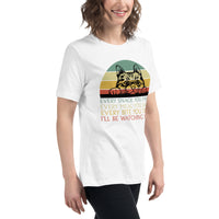 I'll Be Watching You Women's Relaxed T-Shirt