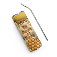 Sweet as Honey Stainless steel tumbler