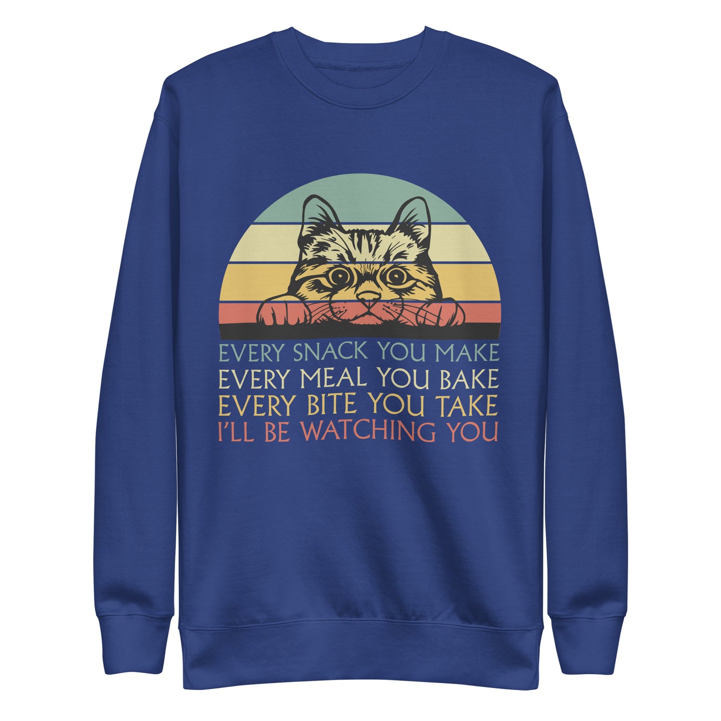 I'll Be Watching You Unisex Premium Sweatshirt