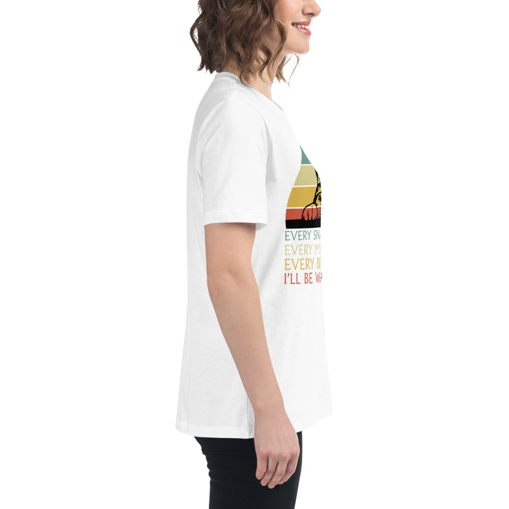 I'll Be Watching You Women's Relaxed T-Shirt